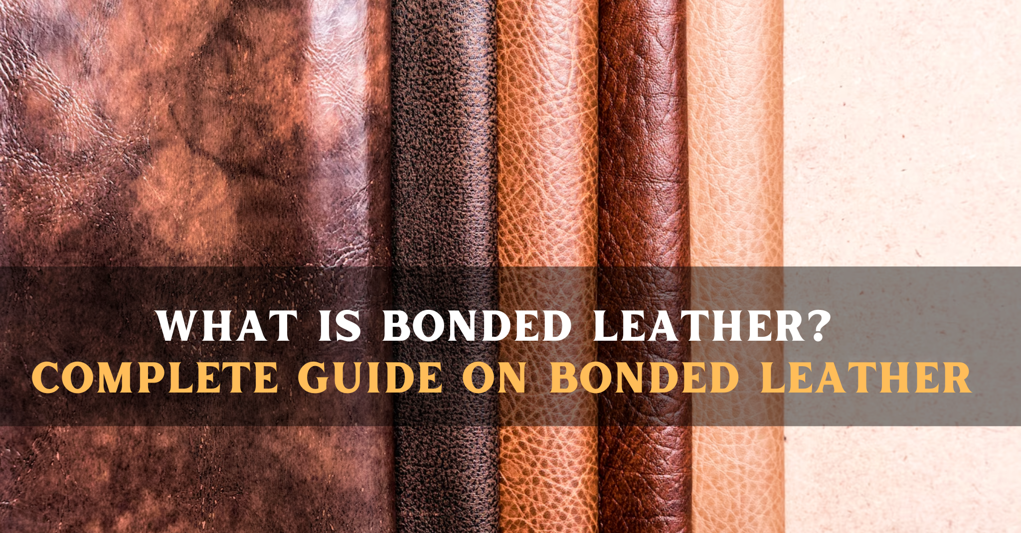 What is Bonded Leather? The Complete Guide