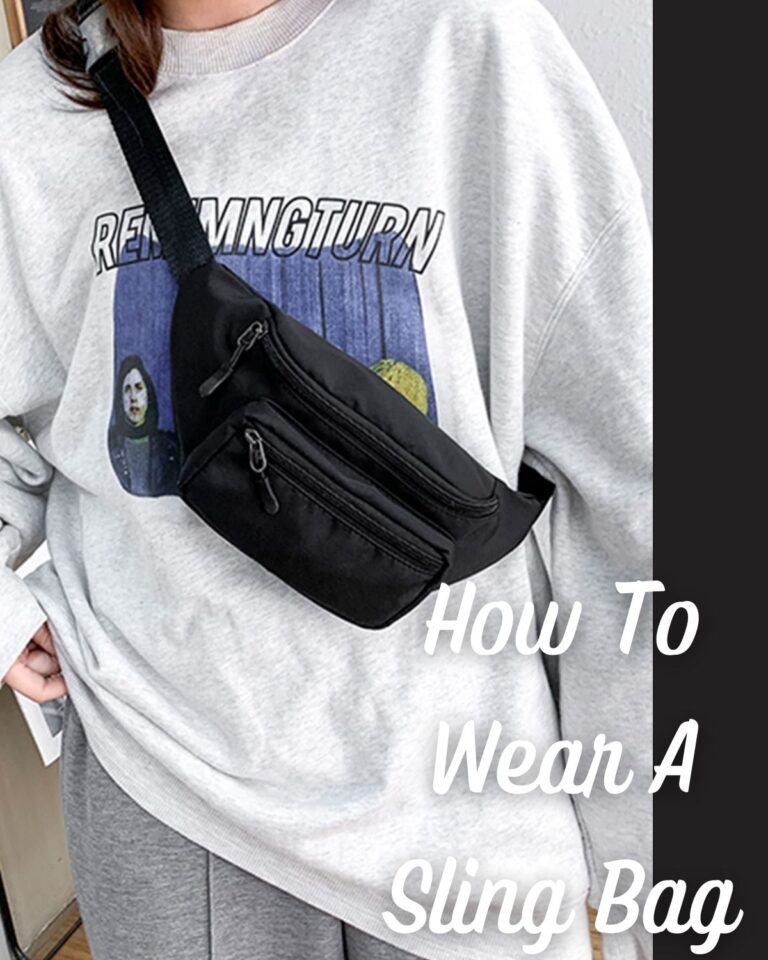How to Wear a Sling Bag: Tips for Comfort and Fashion